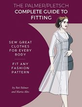 Cover art for The Palmer Pletsch Complete Guide to Fitting: Sew Great Clothes for Every Body. Fit Any Fashion Pattern (Sewing for Real People series)