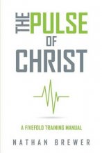 Cover art for The Pulse of Christ: A Fivefold Training Manual