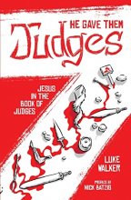 Cover art for He Gave Them Judges: Jesus in the Book of Judges