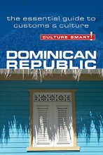 Cover art for Dominican Republic - Culture Smart!: The Essential Guide to Customs & Culture