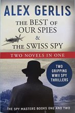 Cover art for The Best of Our Spies & The Swiss Spy: Two Novels In One