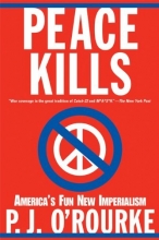Cover art for Peace Kills: America's Fun New Imperialism