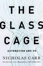 Cover art for The Glass Cage: Automation and Us