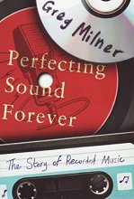 Cover art for Perfecting Sound Forever: The Story of Recorded Music