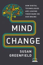 Cover art for Mind Change: How Digital Technologies Are Leaving Their Mark on Our Brains
