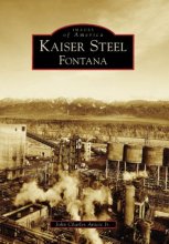 Cover art for Kaiser Steel, Fontana (CA) (Images of America)