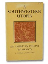 Cover art for A Southwestern utopia, an American Colony in Mexico