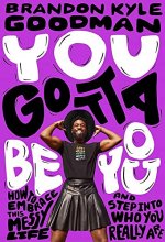 Cover art for You Gotta Be You: How to Embrace This Messy Life and Step Into Who You Really Are