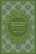 Cover art for Shurat Legends, Ibadi Identities: Martyrdom, Asceticism, and the Making of an Early Islamic Community (Studies in Comparative Religion)