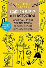 Cover art for The Little Book of Cartooning & Illustration: More than 50 tips and techniques for drawing characters, animals, and expressions (Volume 4) (The Little Book of ..., 4)