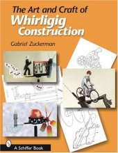 Cover art for The Art and Craft of Whirligig Construction