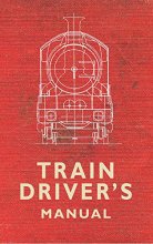 Cover art for The Train Driver's Manual