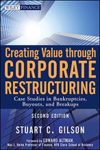 Cover art for Creating Value Through Corporate Restructuring: Case Studies in Bankruptcies, Buyouts, and Breakups