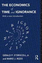 Cover art for The Economics of Time and Ignorance: With a New Introduction (Routledge Foundations of the Market Economy)