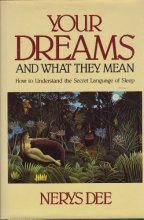Cover art for Your Dreams and What They Mean: How to Understand the Secret Language of Sleep