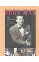 Cover art for Horn Man: The Polish-American Musician in Twentieth-Century Detroit