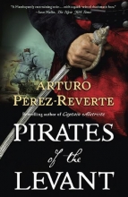 Cover art for Pirates of the Levant (Captain Alatriste, Book 6)