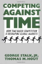 Cover art for Competing Against Time : How Time-based Competition is Reshaping Global Markets
