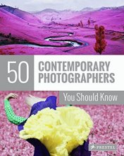 Cover art for 50 Contemporary Photographers You Should Know (50 You Should Know)