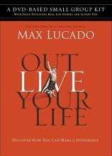 Cover art for Outlive Your Life DVD-Based Small Group Kit: Discover How You Can Make a Difference