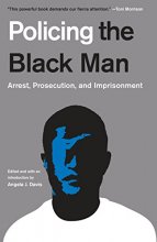 Cover art for Policing the Black Man: Arrest, Prosecution, and Imprisonment