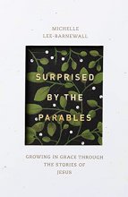Cover art for Surprised by the Parables: Growing in Grace through the Stories of Jesus