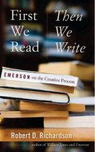 Cover art for First We Read, Then We Write: Emerson on the Creative Process