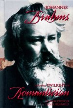 Cover art for Johannes Brahms and the Twilight of Romanticism (Masters of Music)