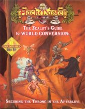 Cover art for HackMaster: The Zealot's Guide to Wurld Conversion--Securing the Throne in the Afterlife
