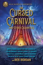 Cover art for Rick Riordan Presents: Cursed Carnival and Other Calamities, The: New Stories About Mythic Heroes