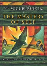 Cover art for The Mastery of Self: A Toltec Guide to Personal Freedom (Toltec Mastery Series)
