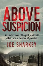 Cover art for Above Suspicion: An Undercover FBI Agent, an Illicit Affair, and a Murder of Passion