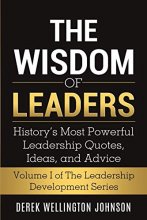 Cover art for The Wisdom of Leaders: History’s Most Powerful Leadership Quotes, Ideas,and Advice (The Leadership Development Series)