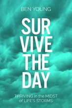 Cover art for Survive the Day: Thriving in the Midst of LIfe's Storms