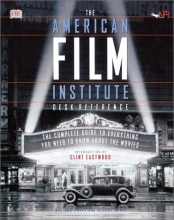 Cover art for The American Film Institute Desk Reference: The Complete Guide to Everything You Need to Know about the Movies