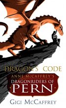 Cover art for Dragon's Code: Anne McCaffrey's Dragonriders of Pern (Pern: The Dragonriders of Pern)