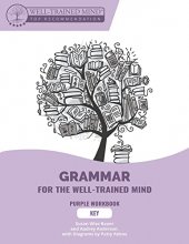 Cover art for Key to Purple Workbook: A Complete Course for Young Writers, Aspiring Rhetoricians, and Anyone Else Who Needs to Understand How English Works (Grammar for the Well-Trained Mind)