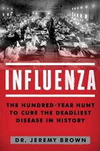 Cover art for Influenza: The Hundred Year Hunt to Cure the Deadliest Disease in History