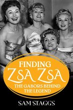 Cover art for Finding Zsa Zsa: The Gabors behind the Legend