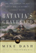 Cover art for Batavia's Graveyard: The True Story of the Mad Heretic Who Led History's Bloodiest Mutiny
