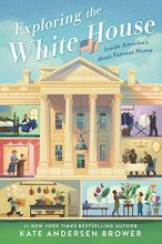 Cover art for Exploring the White House: Inside America's Most Famous Home