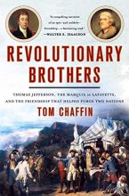 Cover art for Revolutionary Brothers: Thomas Jefferson, the Marquis de Lafayette, and the Friendship that Helped Forge Two Nations
