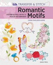 Cover art for Transfer & Stitch: Romantic Motifs: Over 60 reusable motifs to iron on and embroider
