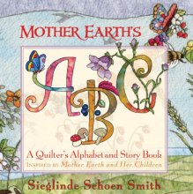 Cover art for Mother Earth's ABC: A Quilter's Alphabet and Story Book