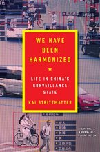 Cover art for We Have Been Harmonized: Life in China's Surveillance State