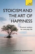Cover art for Stoicism and the Art of Happiness: Practical Wisdom for Everyday Life (Teach Yourself)