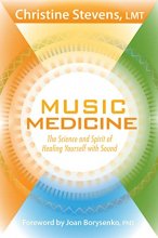 Cover art for Music Medicine: The Science and Spirit of Healing Yourself with Sound