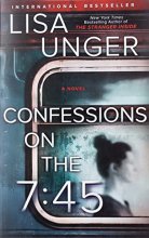 Cover art for Confessions on the 7:45: A Novel