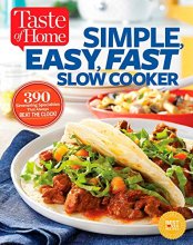 Cover art for Taste of Home Simple, Easy, Fast Slow Cooker: 385 slow-cooked recipes that beat the clock