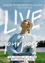 Cover art for Live on Purpose: 100 Devotions for Letting Go of Fear and Following God